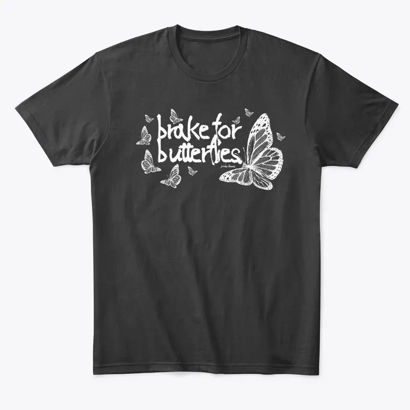 BRAKE FOR BUTTERFLIES TEE