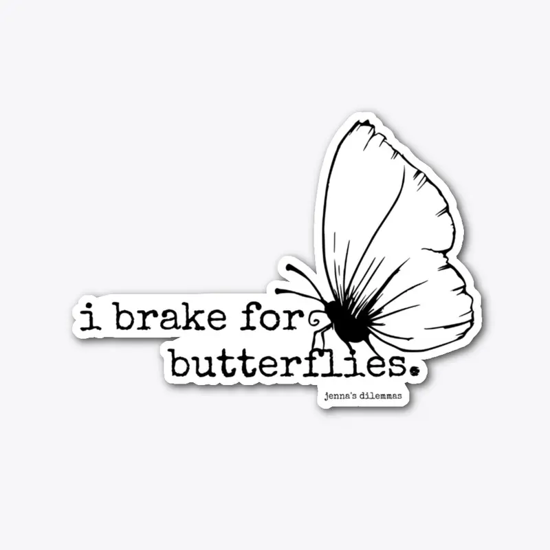 "Brake for Butterflies" Sticker